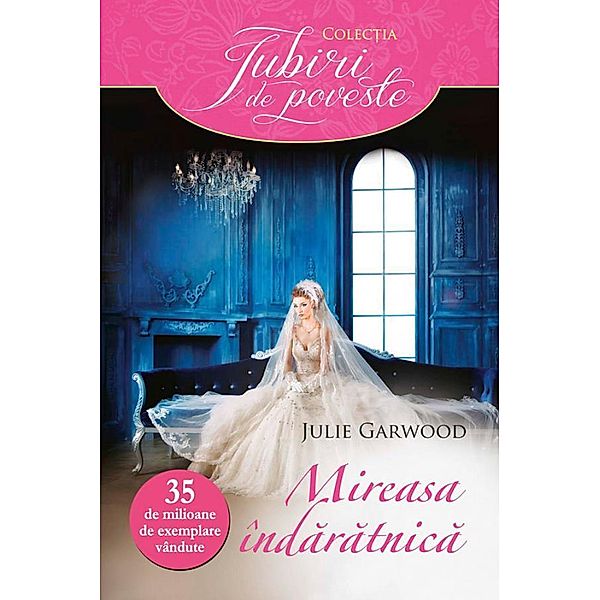 Mireasa îndaratnica / Iubiri de poveste, Julie Garwood