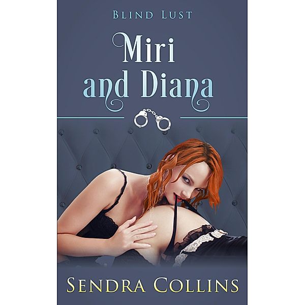 Miri and Diana: Blind Lust / Miri and Diana, Sendra Collins