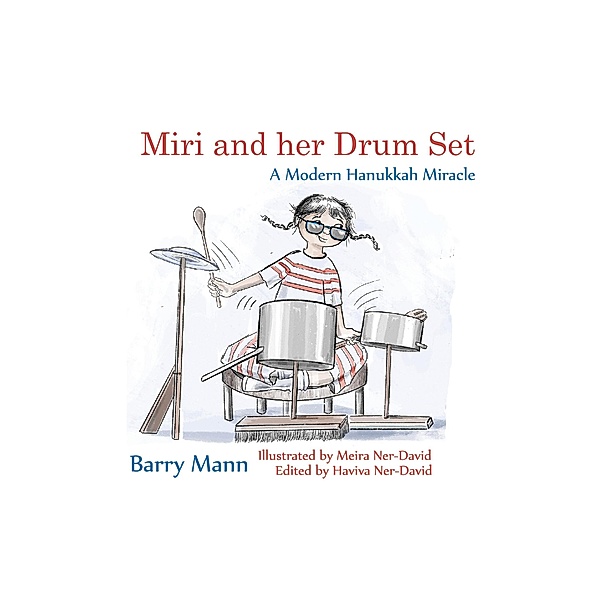 Miri and her Drum Set: A Modern Hanukkah Miracle, Barry Mann, Meira Ner-David, Haviva Ner-David