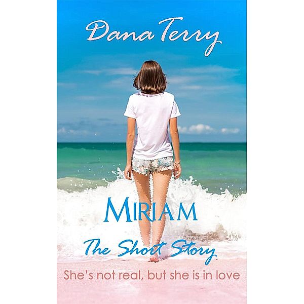 Miriam - The Short Story, Dana Terry