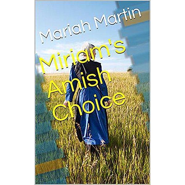 Miriam's Amish Choice, Mariah Martin