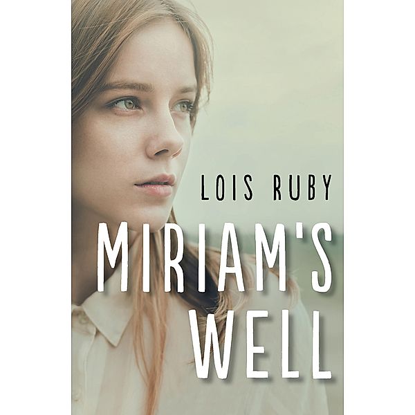 Miriam's Well, Lois Ruby