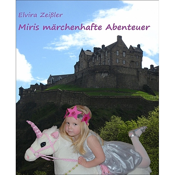 Miris märchenhafte Abenteuer, Elvira Zeißler