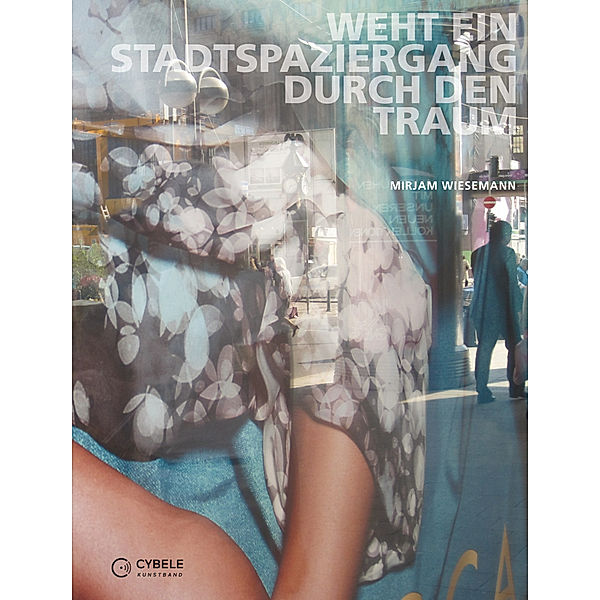 Mirjam Wiesemann: Weht ein Stadtspaziergang durch den Traum (Kunstband mit Hörbuch), Mirjam Wiesemann