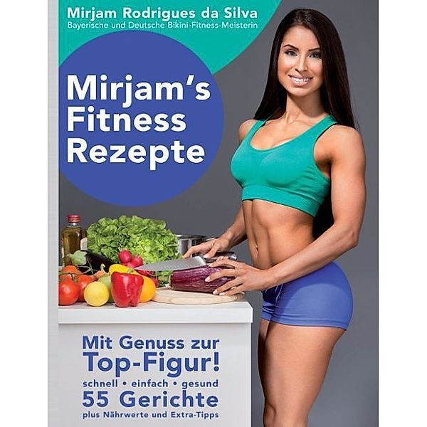 Mirjam's Fitness Rezepte, Mirjam Rodrigues da Silva