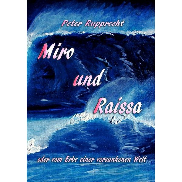 Miro und Raissa, Peter Rupprecht