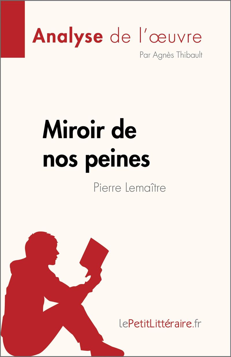 Miroir de nos peines de Pierre Lemaitre Analyse de l'oeuvre Fiche de  lecture eBook v. Agnès Thibault | Weltbild