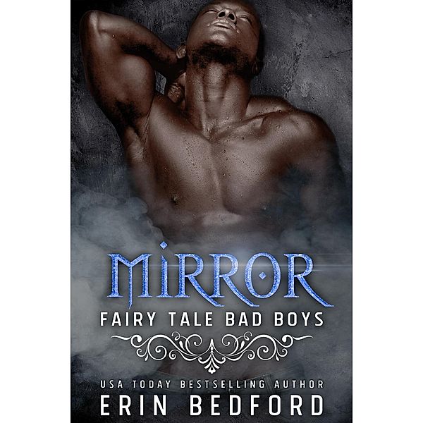 Mirror (Fairy Tale Bad Boys, #4) / Fairy Tale Bad Boys, Erin Bedford