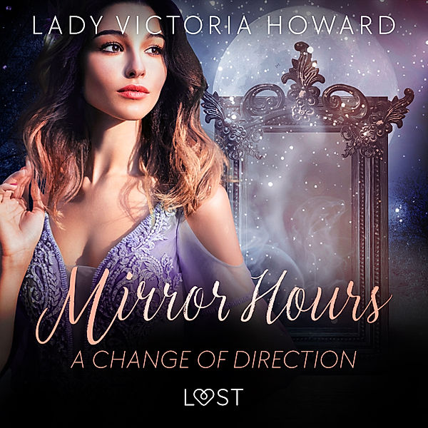 Mirror Hours - 4 - Mirror Hours: A Change of Direction - a Time Travel Romance, Lady Victoria Howard