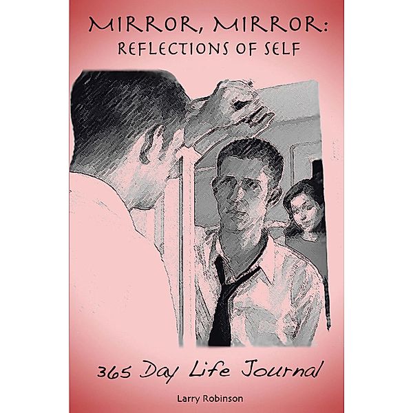 Mirror, Mirror: Reflections of Self, Larry Robinson