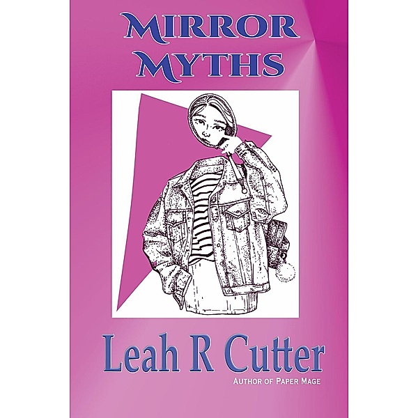 Mirror Myths, Leah Cutter