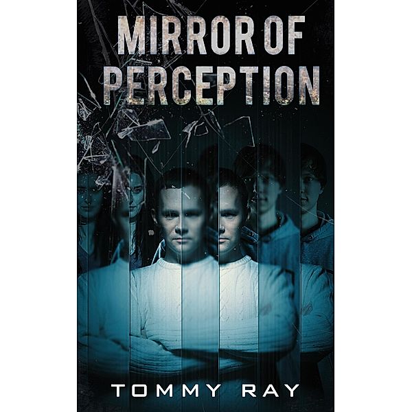 Mirror of Perception (Amid the Blackness, #1), Tommy Ray