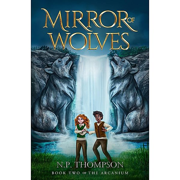 Mirror of Wolves (The Arcanium, #2) / The Arcanium, N. P. Thompson