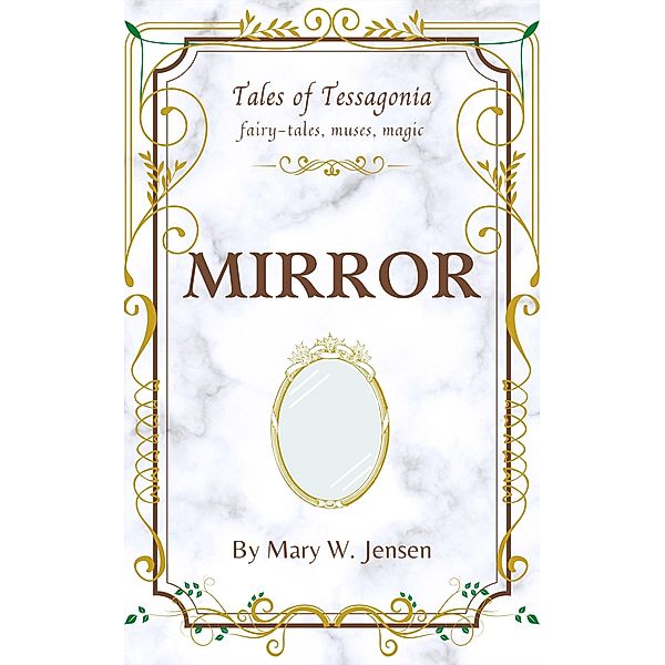 Mirror (Tales of Tessagonia, #2) / Tales of Tessagonia, Mary W. Jensen