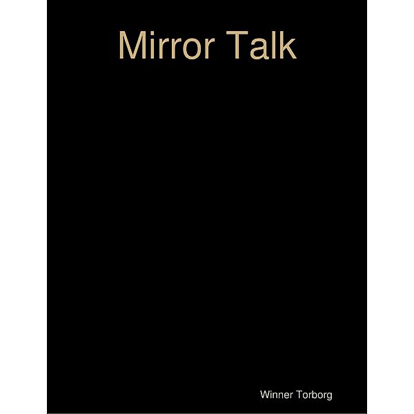 Mirror Talk, Winner Torborg