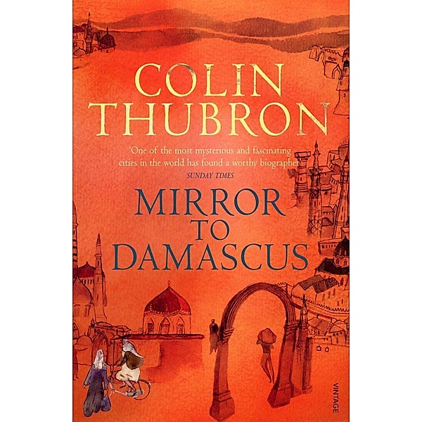 Mirror To Damascus, Colin Thubron