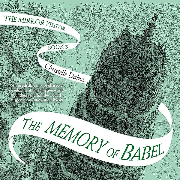 Mirror Visitor - 3 - The Memory of Babel - Mirror Visitor, Book 3 (Unabridged), Christelle Dabos