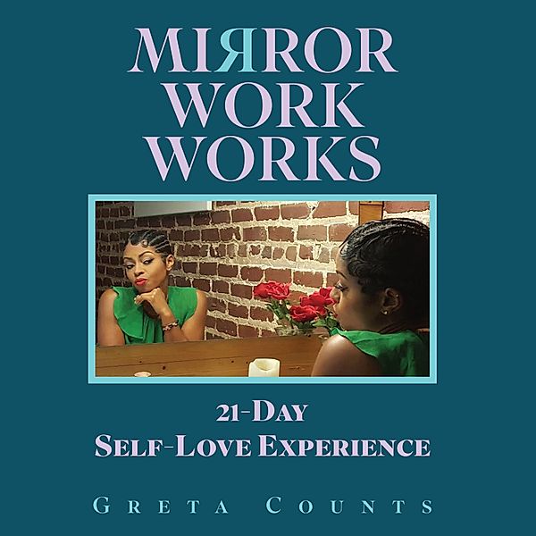 Mirror Work Works, Greta Counts