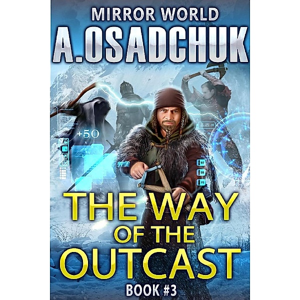 Mirror World: The Way of the Outcast: Mirror World Book #3. LitRPG series, Alexey Osadchuk