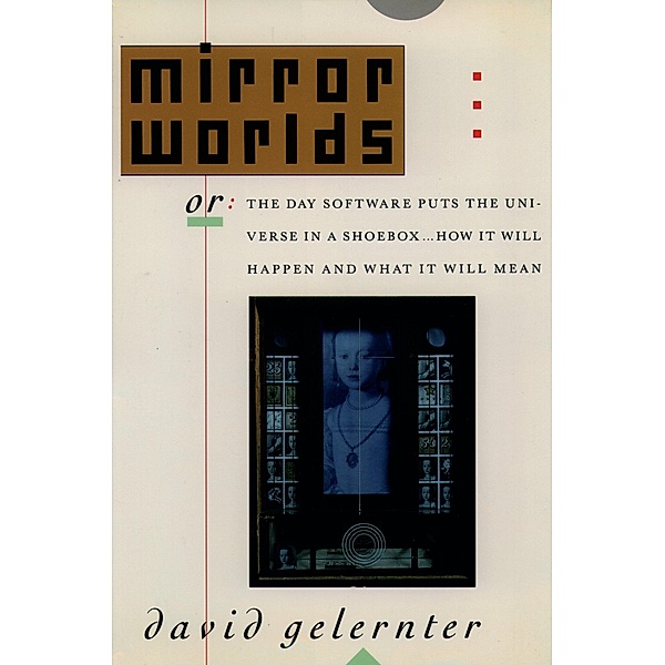 Mirror Worlds, David Gelernter