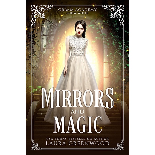Mirrors And Magic (Grimm Academy Series, #7) / Grimm Academy Series, Laura Greenwood
