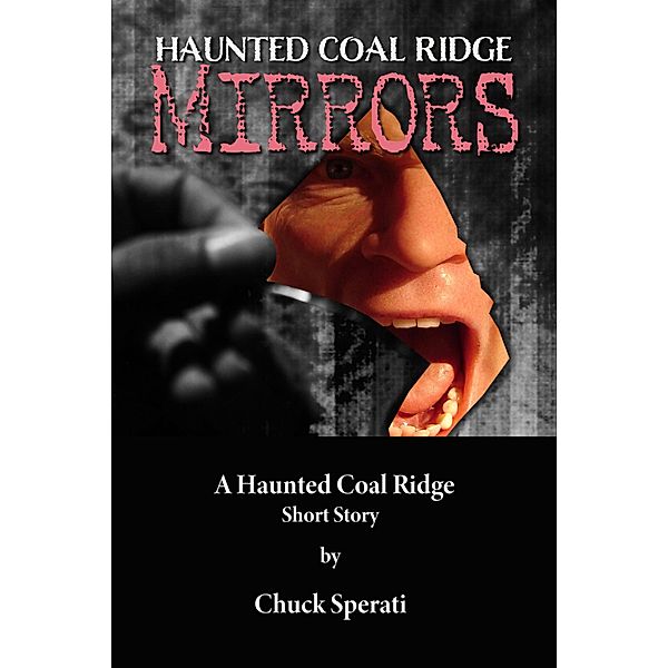 Mirrors (Haunted Coal Ridge, #22) / Haunted Coal Ridge, Chuck Sperati