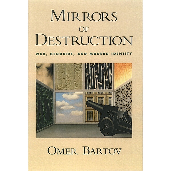 Mirrors of Destruction, Omer Bartov