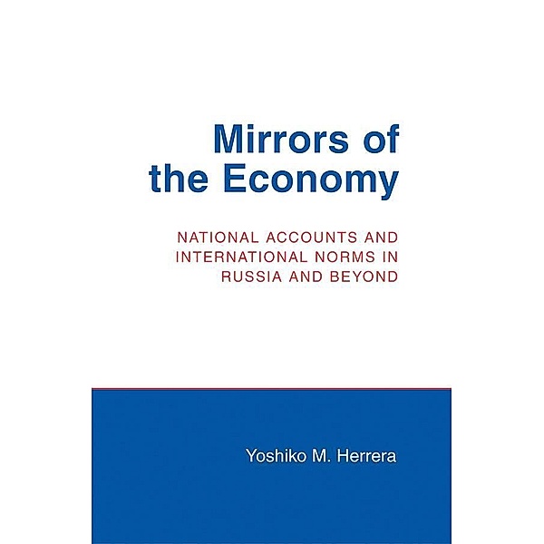 Mirrors of the Economy / Cornell Studies in Political Economy, Yoshiko M. Herrera