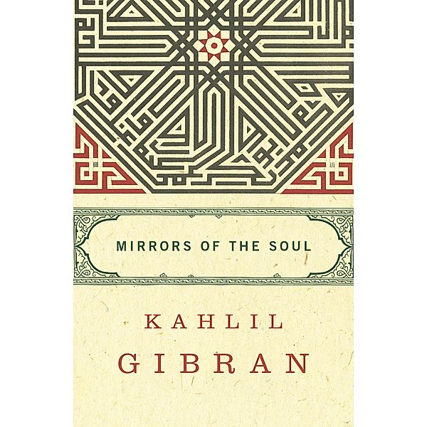 Mirrors of the Soul, Kahlil Gibran