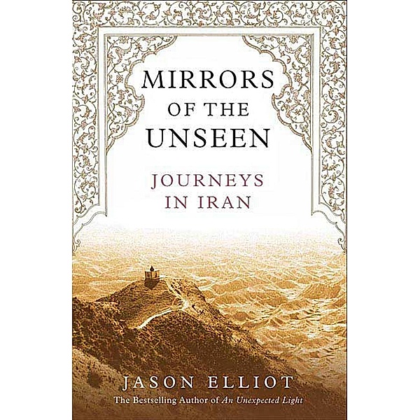 Mirrors of the Unseen, Jason Elliot