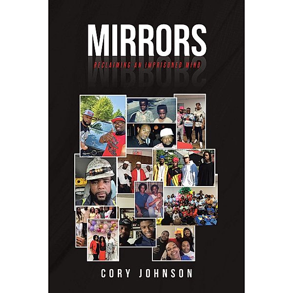 Mirrors: Reclaiming An Imprisoned Mind, Cory Johnson