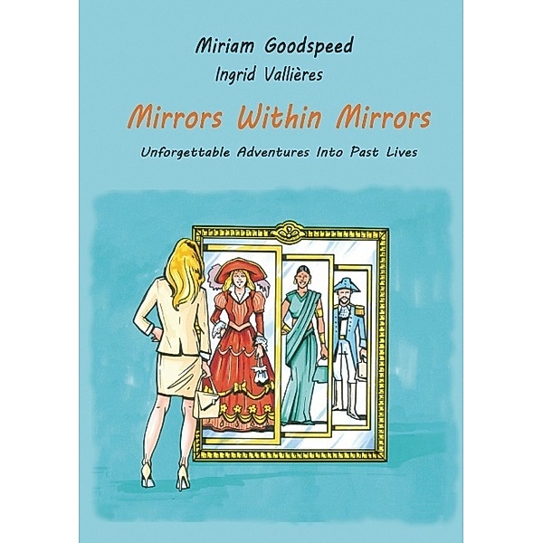 Mirrors Within Mirrors, Miriam Goodspeed, Ingrid Vallieres