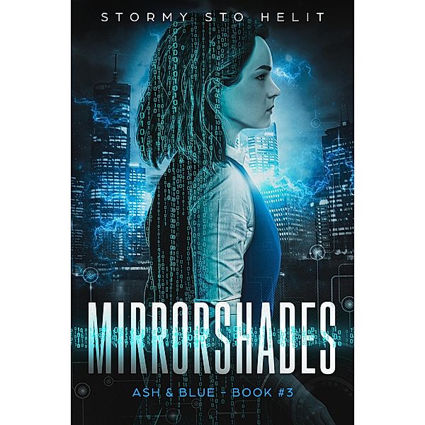 Mirrorshades (Ash & Blue, #3) / Ash & Blue, Stormy Sto Helit