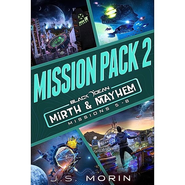 Mirth & Mayhem Mission Pack 2: Missions 5-8 (Black Ocean: Mirth & Mayhem) / Black Ocean: Mirth & Mayhem, J. S. Morin