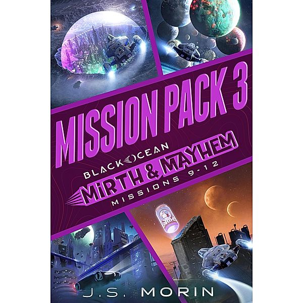Mirth & Mayhem Mission Pack 3 (Black Ocean: Mirth & Mayhem) / Black Ocean: Mirth & Mayhem, J. S. Morin