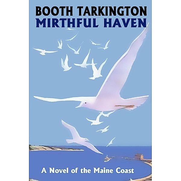 Mirthful Haven / Wildside Press, Booth Tarkington