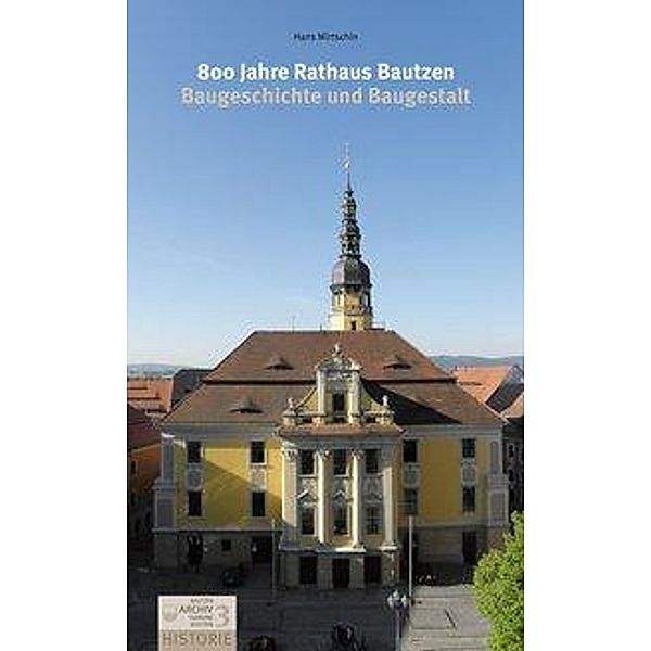 Mirtschin, H: 800 Jahre Rathaus Bautzen, Hans Mirtschin