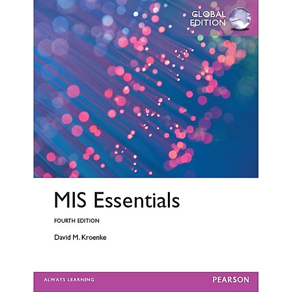 MIS Essentials, Global Edition, David M. Kroenke