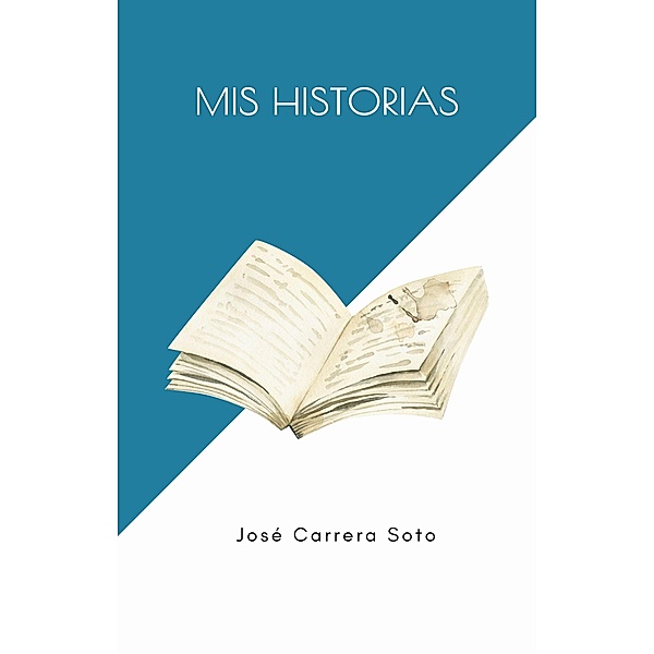 Mis Historias, José Carrera Soto