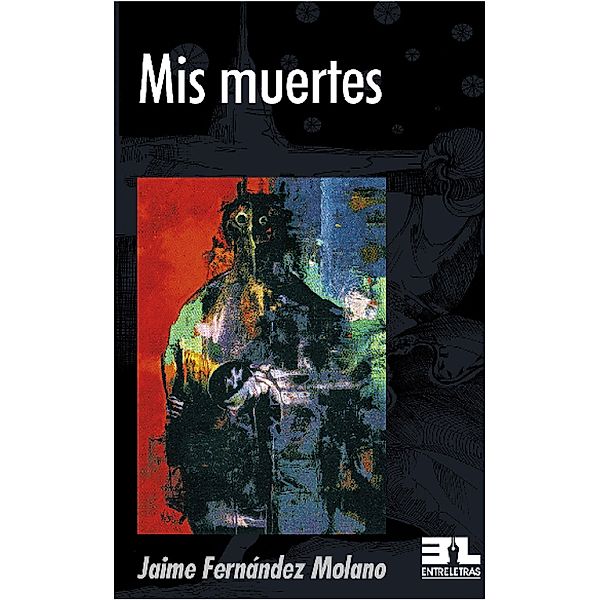 Mis muertes, Jaime Fernández Molano