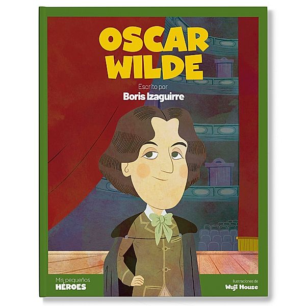 Mis Pequeños Héroes - Oscar Wilde, Boris Izaguirre