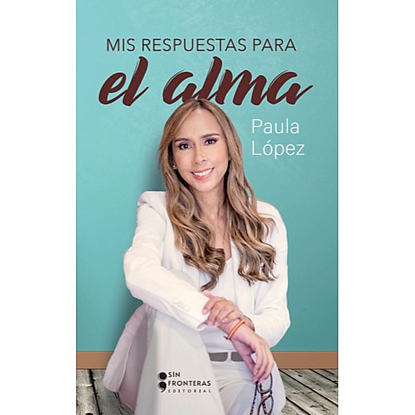 Mis respuestas para el alma, Paula López