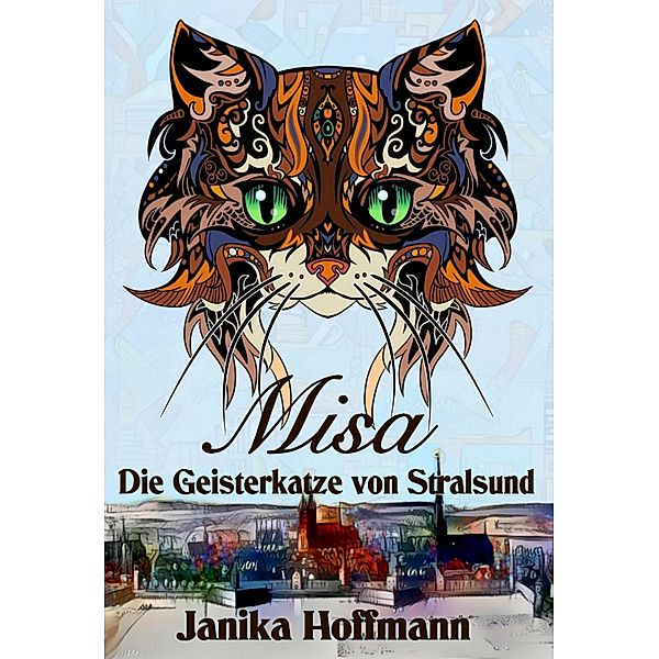Misa - Die Geisterkatze von Stralsund, Janika Hoffmann