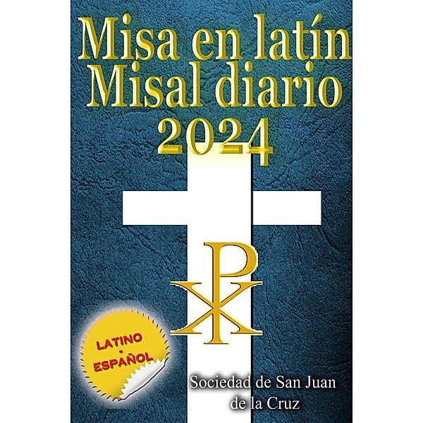 Misa en latín Misal diario 2024, Sociedad de San Juan de la Cruz