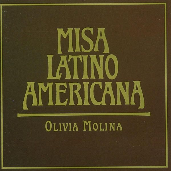 Misa Latino Americana, Olivia Molina