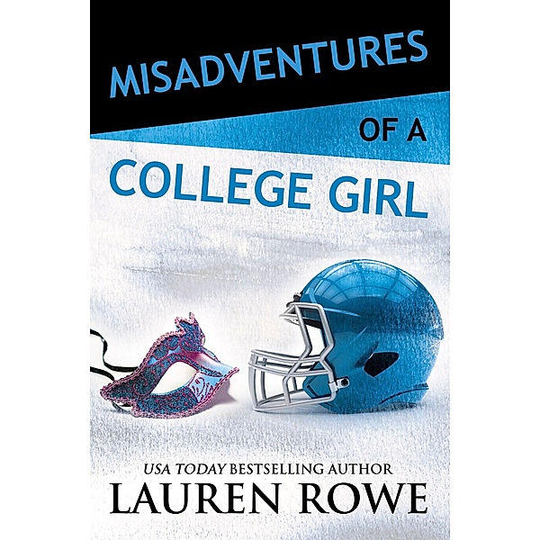 Misadventures of a College Girl / Misadventures Bd.8, Lauren Rowe
