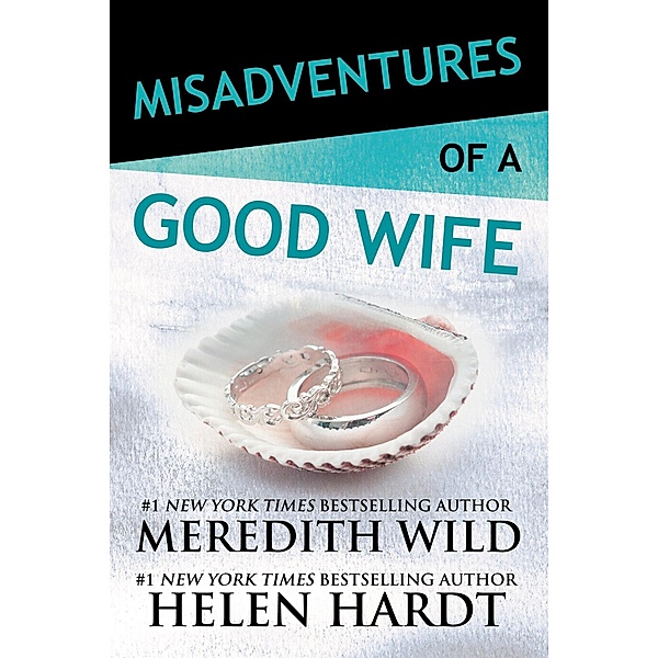 Misadventures of a Good Wife / Misadventures Bd.6, Meredith Wild, Helen Hardt