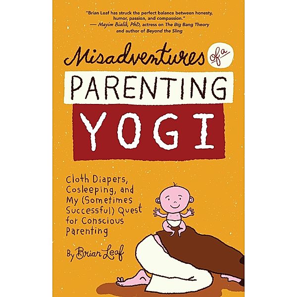 Misadventures of a Parenting Yogi, Brian Leaf