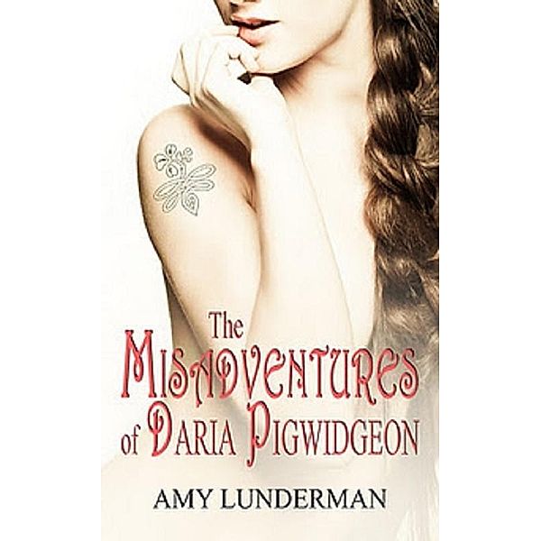 Misadventures of Daria Pigwidgeon / Amy Lunderman, Amy Lunderman