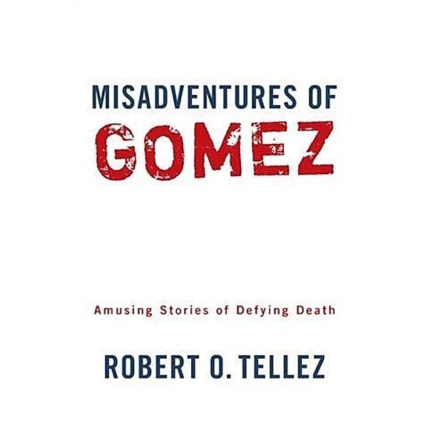 Misadventures of Gomez, Robert O. Tellez